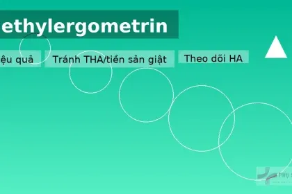 Methylergometrin (ergometrine) trong PPH: liều IM & khi nào tránh dùng